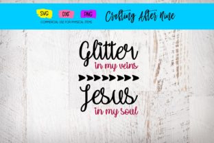 Glitter in My Veins Jesus in My Soul: Graphics for Crafts