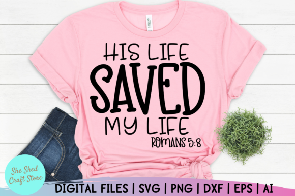 His Life Saved My Life: A Versatile Christian Graphics Asset