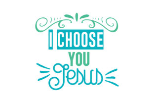 I Choose You Jesus Quote SVG Cut Review