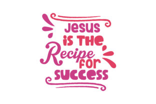 Jesus is the Recipe for Success Quote SVG: Graphics & Crafts Review