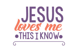 Jesus Loves Me This I Know Quote SVG Cut: Graphics for Crafts