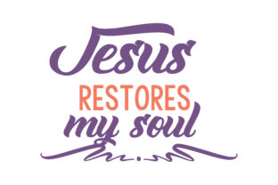 Jesus Restores My Soul Quote SVG Cut: Graphics & Crafts Review