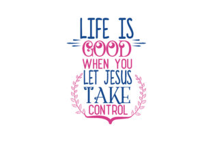 Life is Good Jesus Quote SVG: A Stitch Review