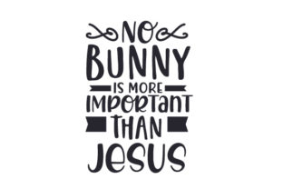 No Bunny is More Important Than Jesus Design Review